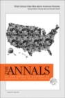 The ANNALS of the American Academy of Political and Social Science : WHAT CENSUS DATA MISS ABOUT AMERICAN DIVERSITY - Book