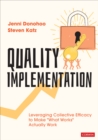 Quality Implementation : Leveraging Collective Efficacy to Make "What Works" Actually Work - Book
