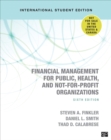 Financial Management for Public, Health, and Not-for-Profit Organizations - International Student Edition - Book