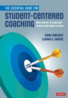 The Essential Guide for Student-Centered Coaching : What Every K-12 Coach and School Leader Needs to Know - Book