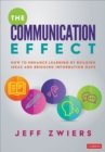 The Communication Effect : How to Enhance Learning by Building Ideas and Bridging Information Gaps - Book