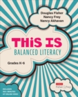 This Is Balanced Literacy, Grades K-6 - eBook