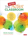 The InterActive Classroom : Practical Strategies for Involving Students in the Learning Process - eBook