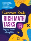 Classroom-Ready Rich Math Tasks, Grades 4-5 : Engaging Students in Doing Math - Book