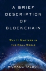 A Brief Description of Blockchain : Why It Matters in the Real World - eBook