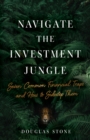 Navigate the Investment Jungle : Seven Common Financial Traps and How to Sidestep Them - eBook