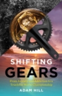 Shifting Gears : From Anxiety and Addiction to a Triathlon World Championship - eBook