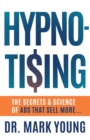 HYPNO-TISING : The Secrets and Science of Ads That Sell More... - eBook