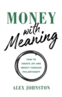 Money with Meaning : How to Create Joy and Impact through Philanthropy - eBook