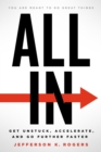 ALL IN : Get Unstuck, Accelerate, and Go Further Faster - eBook