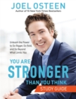 You Are Stronger than You Think Study Guide : Unleash the Power to Go Bigger, Go Bold, and Go Beyond What Limits You - Book