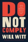 Do Not Comply : Taking Power Back from America's Corrupt Elite - Book