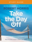 Take the Day Off Study Guide (Study Guide) : Receiving God's Gift of Rest - Book