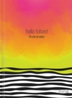 Hello, Future! [Please be kind.] Hardcover Journal - Book
