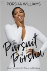 The Pursuit of Porsha : How I Grew Into My Power and Purpose - Book