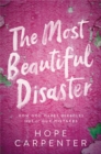 The Most Beautiful Disaster : How God Makes Miracles Out of Our Mistakes - Book