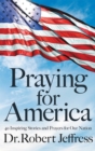 Praying for America : 40 Inspiring Stories and Prayers for Our Nation - Book