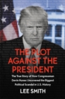 The Plot Against the President : The True Story of How Congressman Devin Nunes Uncovered the Biggest Political Scandal in US History - Book