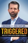 Triggered : How the Left Thrives on Hate and Wants to Silence Us - Book