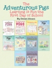 The Adventurous Pigs : Learning Is Fun the First Day of School - eBook