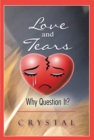 Love and Tears : Why Question It? - eBook