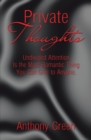 Private Thoughts : Undivided Attention Is the Most Romantic Thing You Can Give to Anyone. - eBook