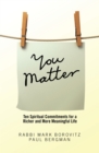You Matter : Ten Spiritual Commitments for a Richer and More Meaningful Life - eBook