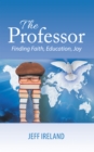 The Professor : Finding Faith, Education, Joy - eBook