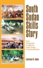 South Sudan Skills Story : From Perspective of Skills for South Sudan Founding Member - eBook