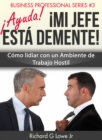 !Ayuda! !Mi Jefe Esta Demente! - eBook