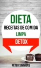 Dieta: Receitas de Comida Limpa (Detox) - eBook