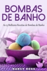 Bombas de Banho: As 15 Melhores Receitas de Bombas de Banho - eBook