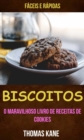 Biscoitos: O Maravilhoso Livro de Receitas de Cookies: faceis e rapidas - eBook