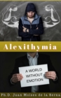 Alexithymia, A World Without Emotions - eBook