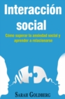 Interaccion social - Como superar la ansiedad social y aprender a relacionarse - eBook