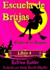 Escuela de Brujas -  Libro 4:  El Libro de los Dragones - eBook