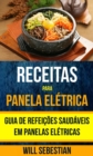 Receitas para Panela Eletrica: Guia de Refeicoes Saudaveis em Panelas Eletricas - eBook