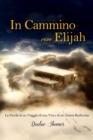 In Cammino con Elijah, La favola di un viaggio di una vita e la realizzazione di un'Anima. - eBook