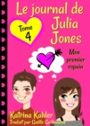 Le journal de Julia Jones -Tome 4 - Mon premier copain - eBook