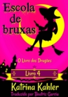 Escola de Bruxas - Livro 4: O Livro dos Dragoes - eBook