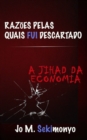 Razoes pelas quais fui descartado: A Jihad Da Economia - eBook