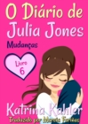 O Diario de Julia Jones - Livro 6 - Mudancas - eBook