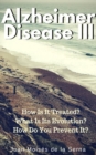 Azheimer Disease III  How is  it treated? What is its evolution? How do you prevent it? - eBook