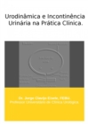 Urodinamica e Incontinencia Urinaria na Pratica Clinica - eBook
