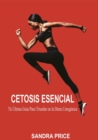 Cetosis Esencial: Tu Ultima Guia Para Triunfar en la Dieta Cetogenica - eBook