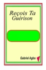 Recois Ta Guerison - eBook