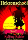 Heksenschool Boek 2 - Miss Moffats Academie voor Beschaafde Jonge Heksen - eBook