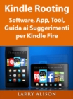 Kindle Rooting Software, App, Tool, Guida ai Suggerimenti per Kindle Fire - eBook