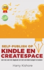 Self-Publish op Kindle en CreateSpace: een reis van het dagboek om met een klein budget te boeken - eBook