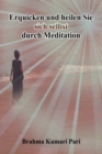 Erquicken und heilen Sie sich selbst durch Meditation - eBook